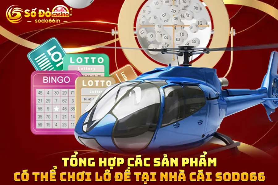 tổng-hợp-các-sản-phẩm có-thể-chơi lô đề tại-nhà-cái-sodo66